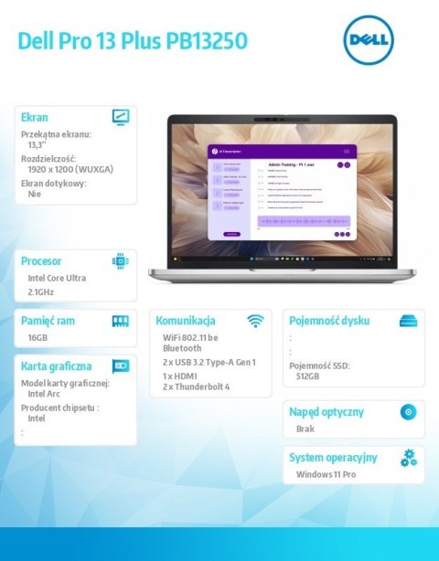 Dell Laptop Dell Pro 13 Plus PB13250 W11P Ultra 5 236V/16GB/512GB CL25/13.3 FHD+/Arc/FgrPr&SmtCd/FHD/IRCam/Mic/WLAN only+BT/BcklKb/3C