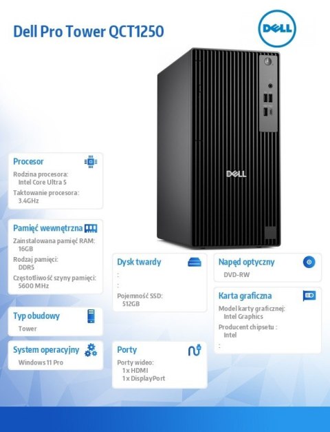 Dell Komputer Dell Pro Tower QCT1250 W11Pro U5 235/16GB/512GB SSD CL25/INT/DVD RW/TPM/3YPS