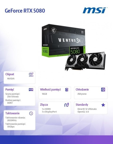 MSI Karta graficzna GeForce RTX 5080 VENTUS 3X OC 16G GDDR7 256bit DP/HDMI