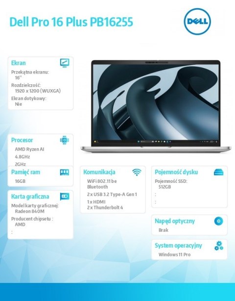 Dell Laptop Dell Pro 16 Plus PB16255 W11P AMD Ryzen AI 5 PRO 340/16GB/512GB CL25/16.0 FHD+/AMD Radeon840M/FPr&SmtCd/FHD/IRCam/Mic/WLA