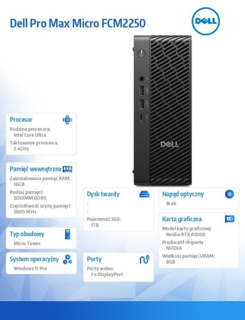 Dell Stacja robocza Dell Pro Max Micro FCM2250 Win 11 Pro Intel U7 265/16GB/1TB/NVIDIA RTX A1000 8GB/WLAN + BT/Wireless Kb & Mouse/28