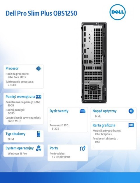 Dell Komputer Dell Pro Slim Plus QBS1250 W11Pro U5 235/16GB/512GB CL35/Integrated/WLAN + BT/Wireless Kb & Mouse/260W/3YPS
