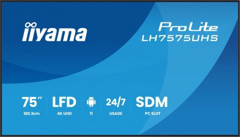 IIYAMA Monitor 75 cali LH7575UHS-B2AG,24/7,IPS,ANDROID.11,4K, WiFi, iiSignage2, FailOver, EShare, 24/7, full daisy chain